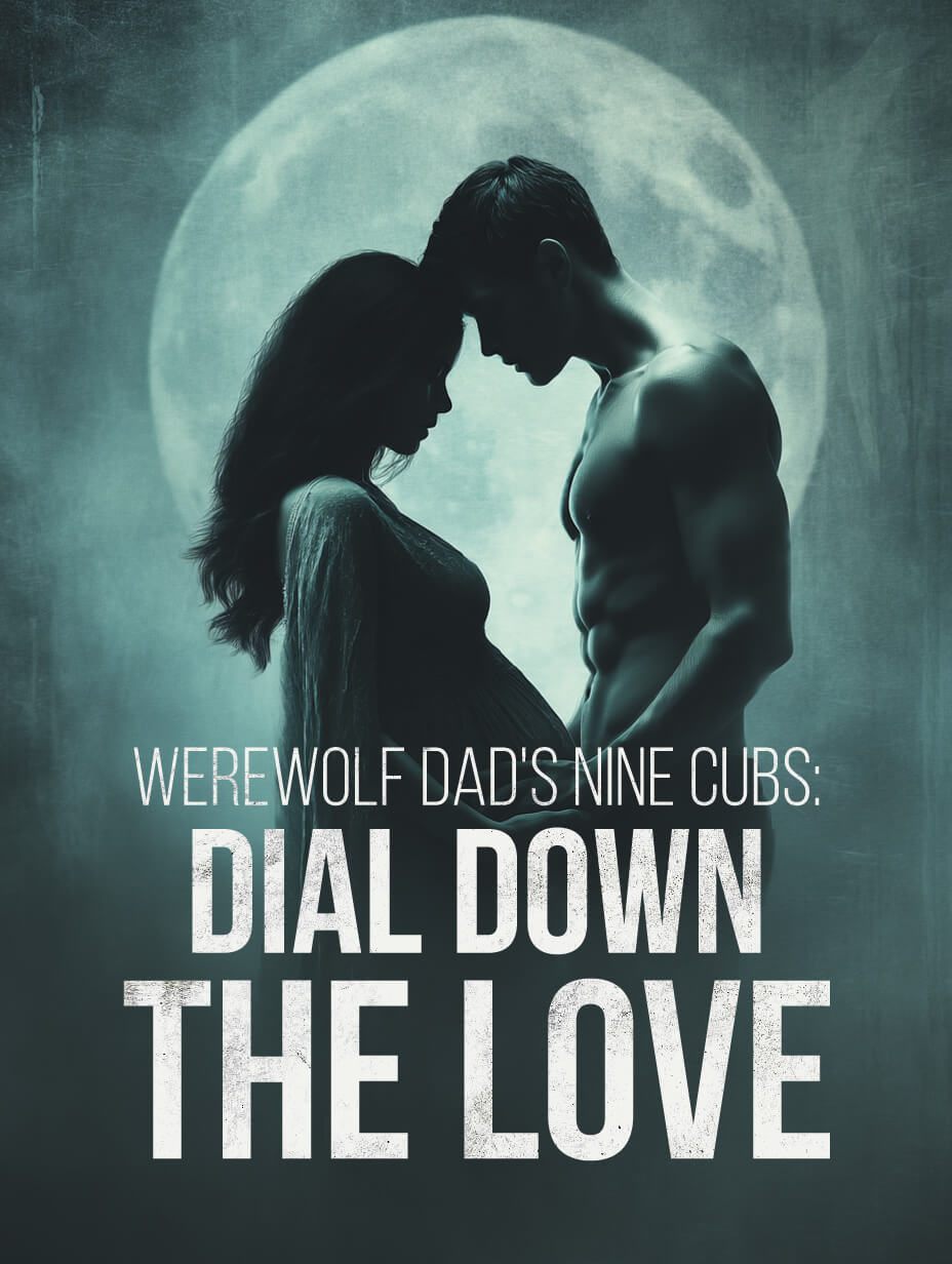 Werewolf Dad's Nine Cubs: Dial Down the Love